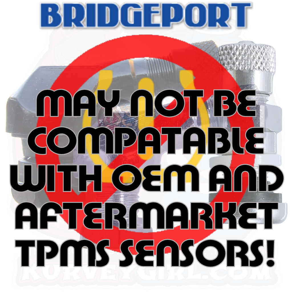 Bridgeport Valve Stems May Not Be Compatable with OEM and Aftermarket TPMS Sensors